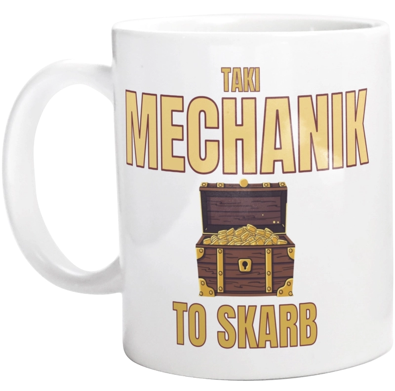 Taki Mechanik To Skarb - Kubek Biały