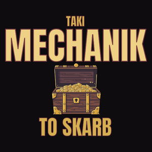 Taki Mechanik To Skarb - Męska Bluza Czarna