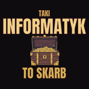 Taki Informatyk To Skarb - Męska Koszulka Czarna