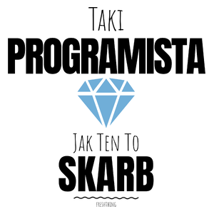 Taki Programista Jak Ten To Skarb - Kubek Biały