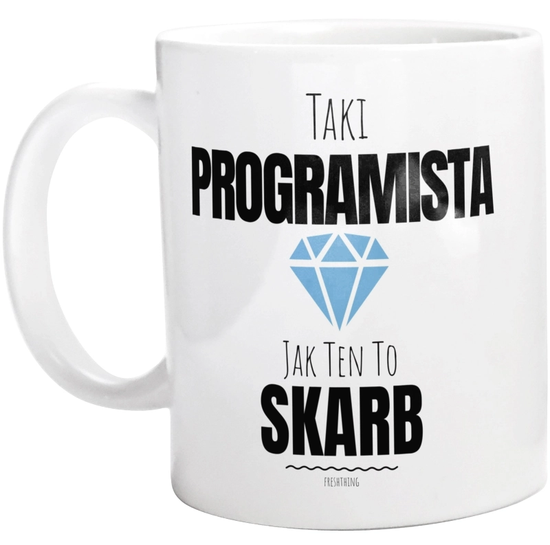 Taki Programista Jak Ten To Skarb - Kubek Biały