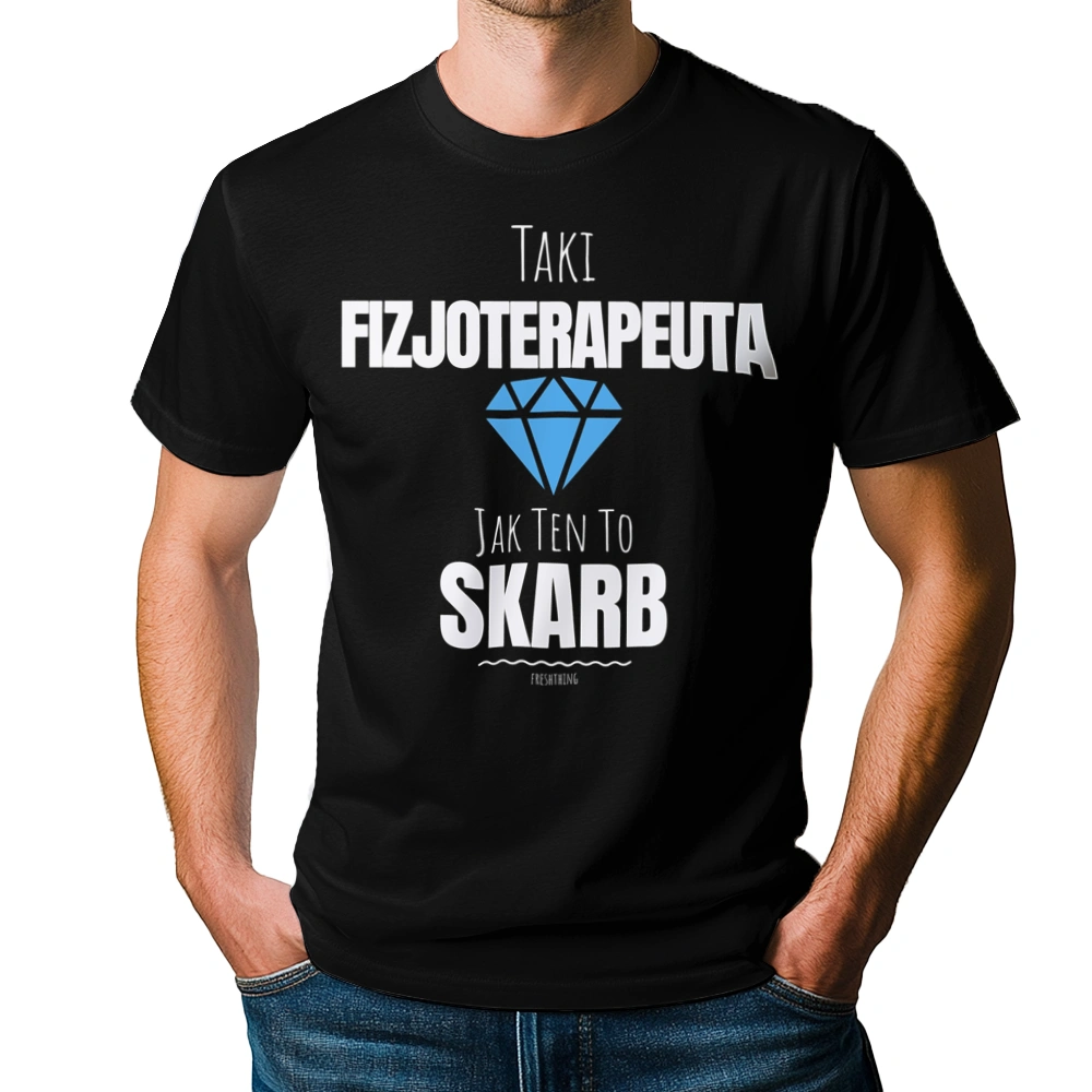 Taki Fizjoterapeuta Jak Ten To Skarb - Męska Koszulka Czarna