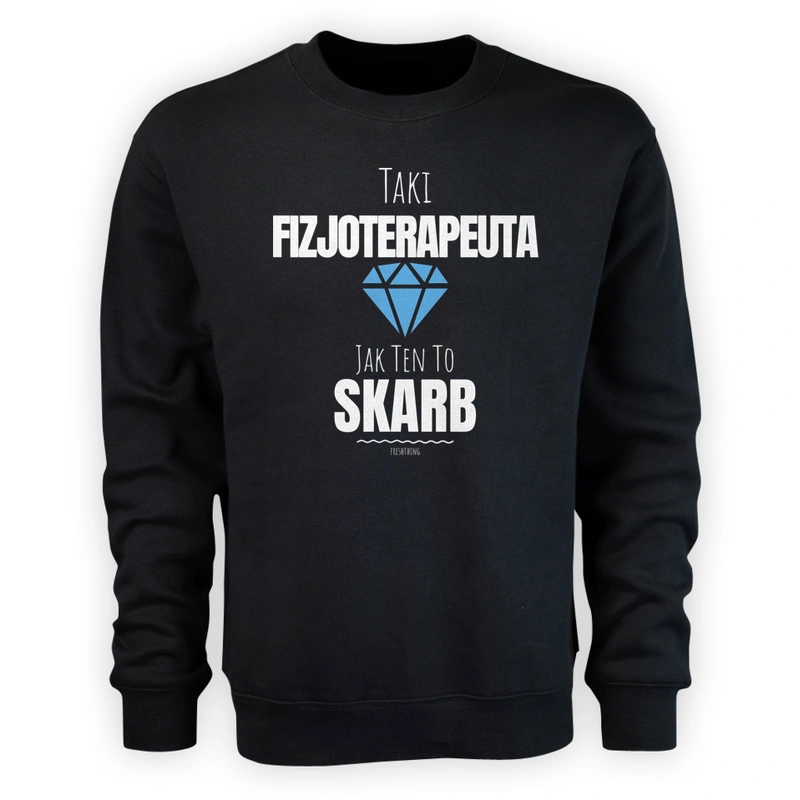 Taki Fizjoterapeuta Jak Ten To Skarb - Męska Bluza Czarna