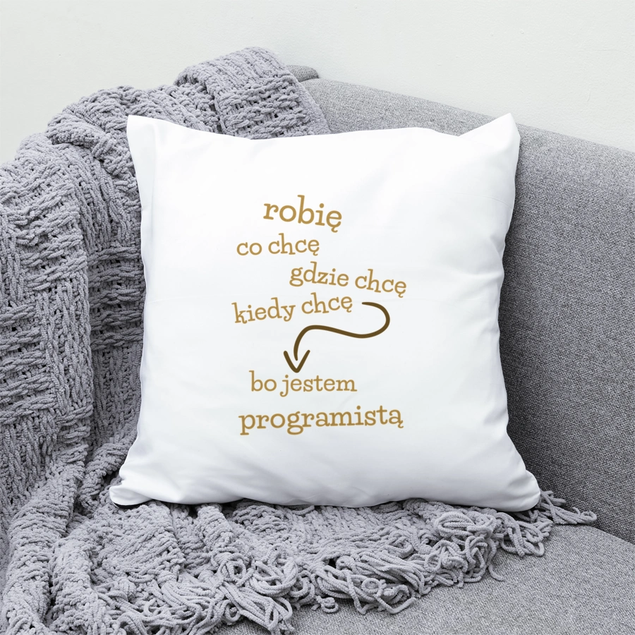 Robię Co Chcę Bo Jestem Programisty - Poduszka Biała