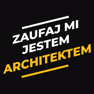 Zaufaj Mi Jestem Architektem - Męska Bluza z kapturem Czarna