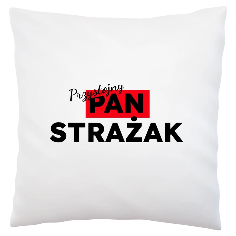 Przystojny Pan Strażak - Poduszka Biała