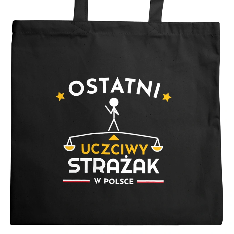 Ostatni uczciwy strażak w polsce - Torba Na Zakupy Czarna