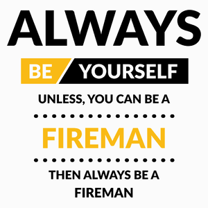 Always Be Fireman - Poduszka Biała