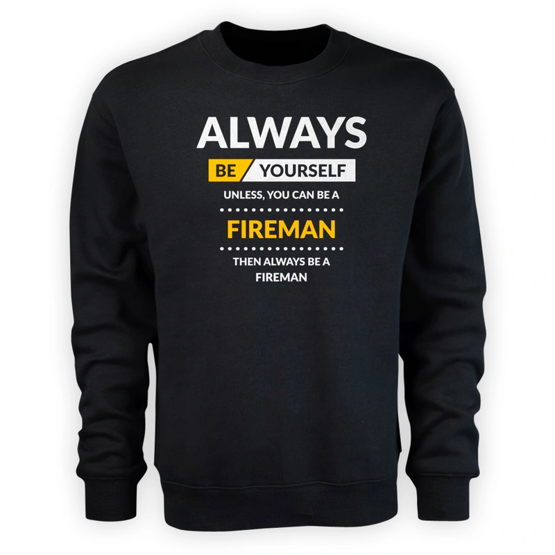 Always Be Fireman - Męska Bluza Czarna