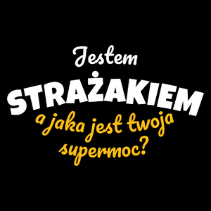 Jestem Strażakiem - Jaka Jest Twoja Supermoc - Torba Na Zakupy Czarna