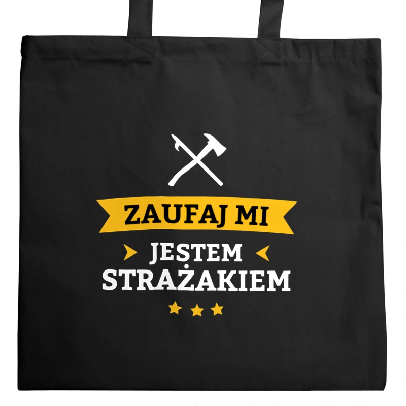 Zaufaj Mi Jestem Strażakiem - Torba Na Zakupy Czarna