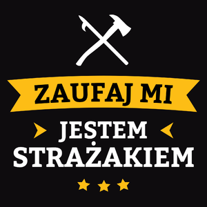 Zaufaj Mi Jestem Strażakiem - Męska Bluza z kapturem Czarna