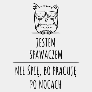 Jestem Spawaczem Pracuję Po Nocach - Męska Koszulka Biała