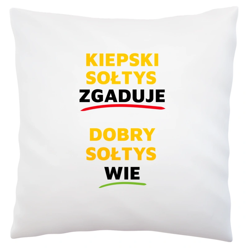 Dobry Sołtys Wie A Nie Zgaduje - Poduszka Biała