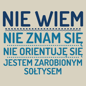 Nie Wiem Nie Znam Się Zarobiony Jestem Sołtys - Torba Na Zakupy Natural