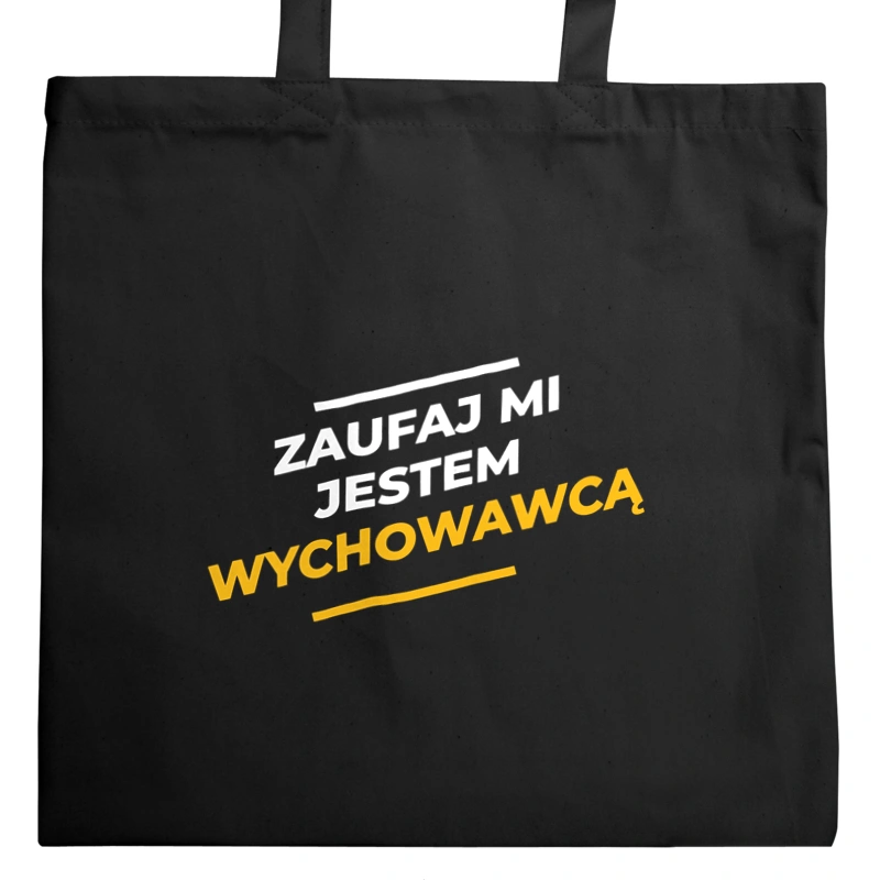 Zaufaj Mi Jestem Wychowawcą - Torba Na Zakupy Czarna