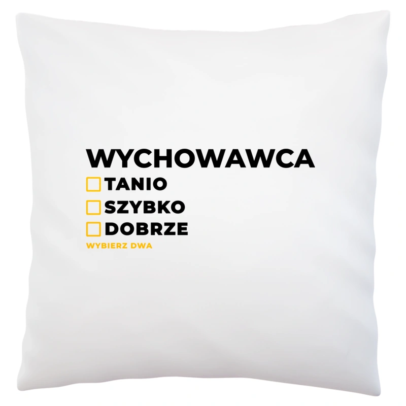 Szybko Tanio Dobrze Wychowawca - Poduszka Biała