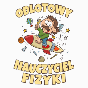 Odlotowy Nauczyciel Fizyki - Poduszka Biała