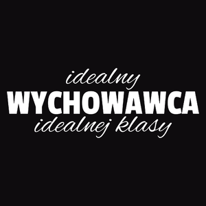 idealny wychowawca idealnej klasy dzień nauczyciela - Męska Koszulka Czarna