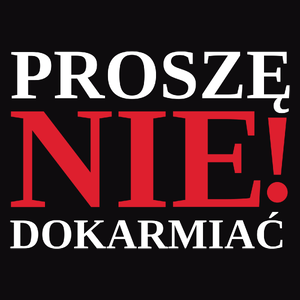 Proszę nie dokarmiać - Męska Koszulka Czarna