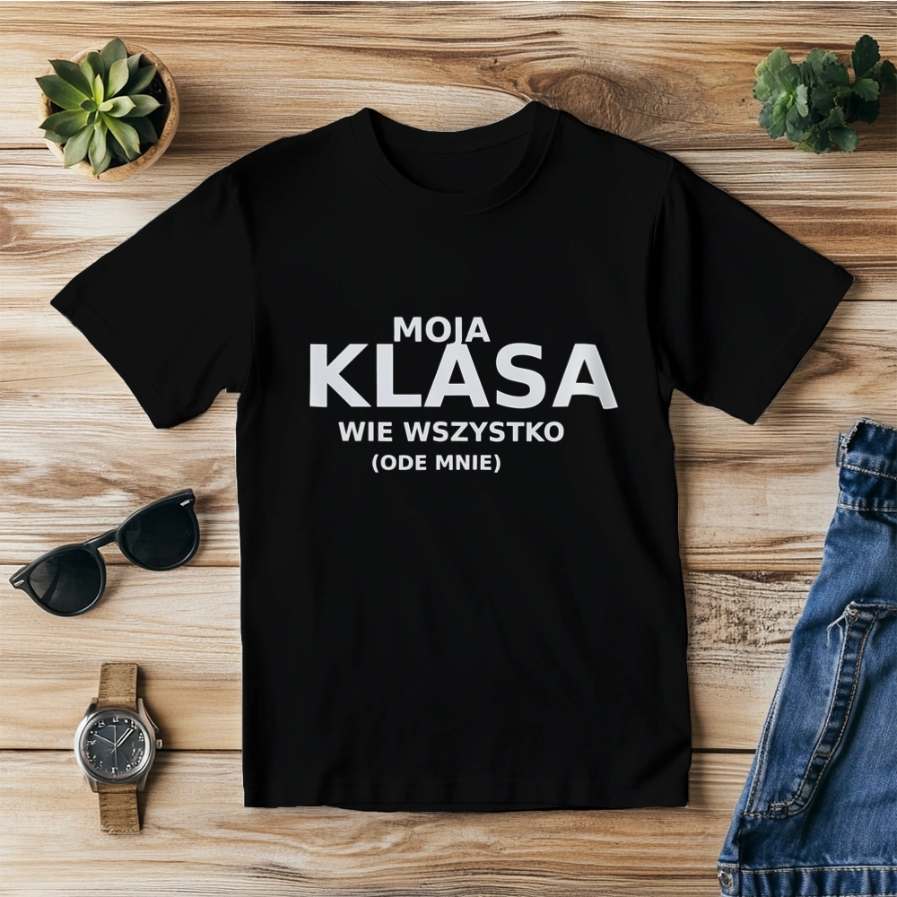 Moja Klasa Wie Wszystko Ode Mnie - Męska Koszulka Czarna