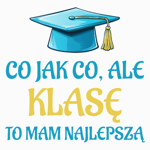 Co jak co ale najlepsza klasa dzień nauczyciela - Poduszka Biała