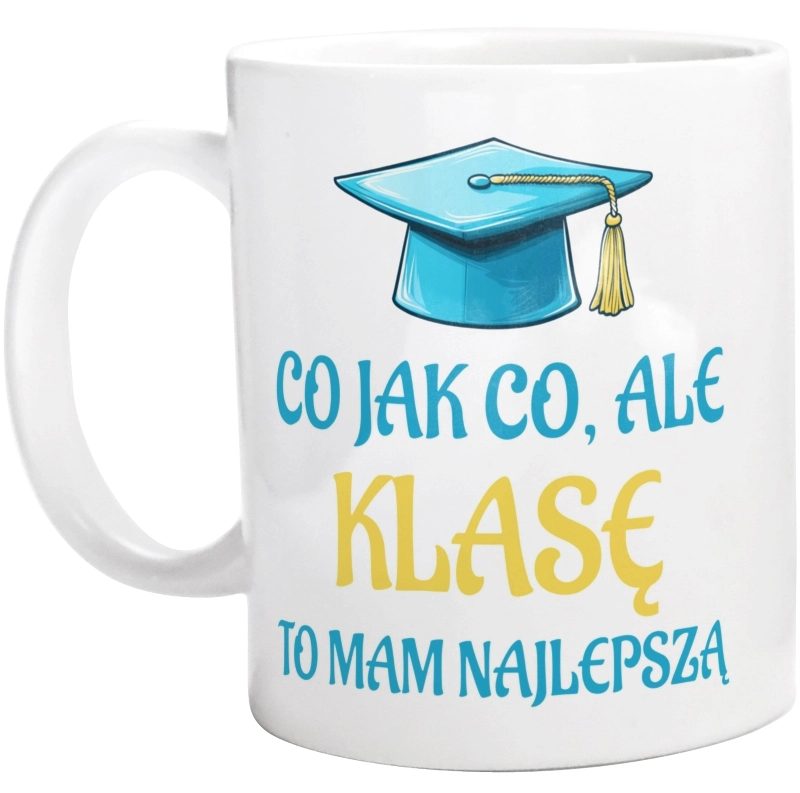 Co jak co ale najlepsza klasa dzień nauczyciela - Kubek Biały