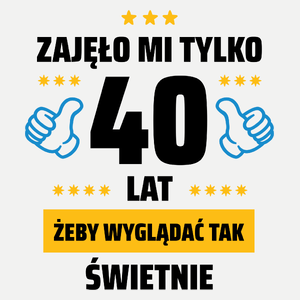 Zajęło Mi Tylko 40 Żeby Wyglądać Tak Świetnie - Damska Koszulka Biała