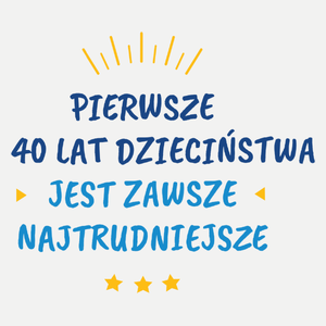 Pierwsze 40 Dzieciństwa Urodziny - Damska Koszulka Biała