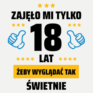 Zajęło Mi Tylko 18 Żeby Wyglądać Tak Świetnie - Damska Koszulka Biała