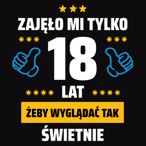 Zajęło Mi Tylko 18 Żeby Wyglądać Tak Świetnie - Męska Bluza Czarna