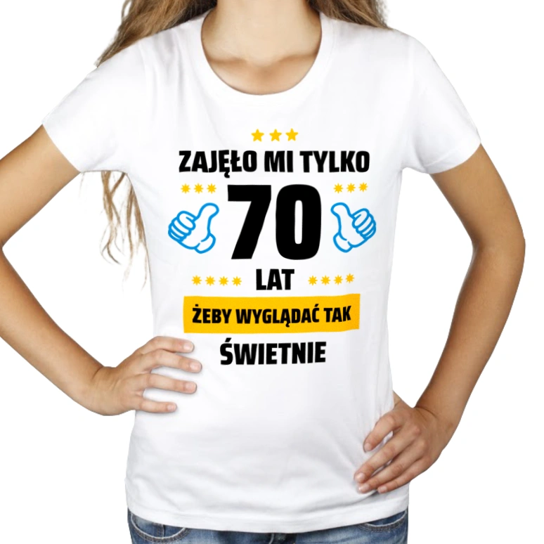 Zajęło Mi Tylko 70 Żeby Wyglądać Tak Świetnie - Damska Koszulka Biała