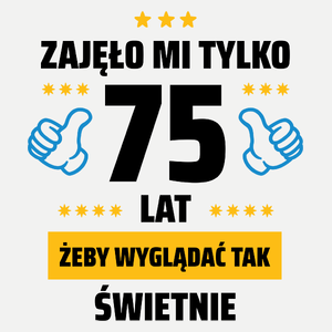 Zajęło Mi Tylko 75 Żeby Wyglądać Tak Świetnie - Damska Koszulka Biała