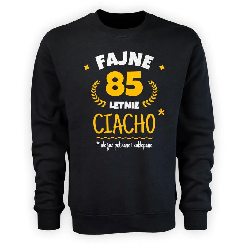 Fajne 85 Letnie Ciacho -85 Urodziny - Męska Bluza Czarna