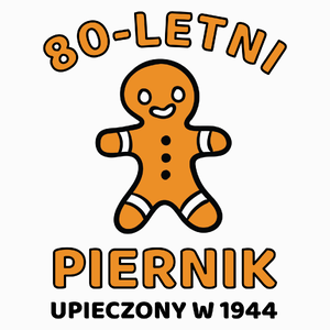 80 Letni Piernik Rok -80 Urodziny - Poduszka Biała