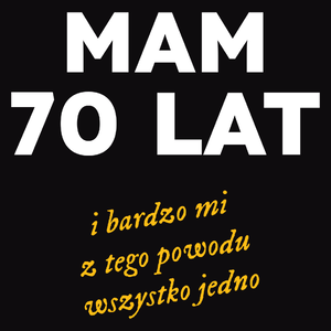 Mam 70 Lat - Wszystko Jedno - Męska Bluza Czarna