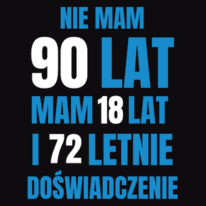 Nie Mam 90 Lat - Mam 18 Lat I 72 Letnie - Męska Bluza z kapturem Czarna