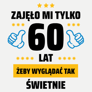 Zajęło Mi Tylko 60 Żeby Wyglądać Tak Świetnie - Damska Koszulka Biała