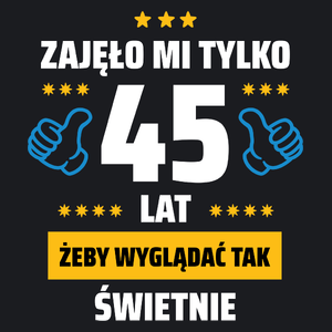 Zajęło Mi Tylko 45 Żeby Wyglądać Tak Świetnie - Damska Koszulka Czarna