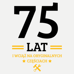 75 Lat I Wciąż Na Oryginalnych Częściach - Damska Koszulka Biała