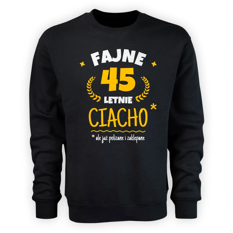 Fajne 45 Letnie Ciacho -45 Urodziny - Męska Bluza Czarna