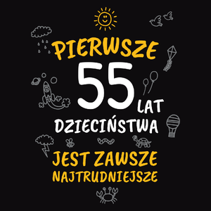 Pierwsze 55 Lat Dzieciństwa Jest Zawsze Najtrudniejsze - Męska Bluza z kapturem Czarna