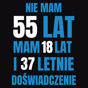 Nie Mam 55 Lat - Mam 18 Lat I 37 Letnie - Męska Bluza z kapturem Czarna