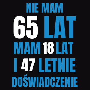 Nie Mam 65 Lat - Mam 18 Lat I 47 Letnie - Męska Bluza z kapturem Czarna