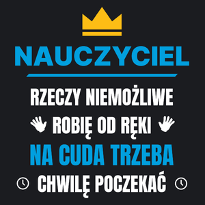 Nauczyciel Rzeczy Niemożliwe Robię Od Ręki - Damska Koszulka Czarna