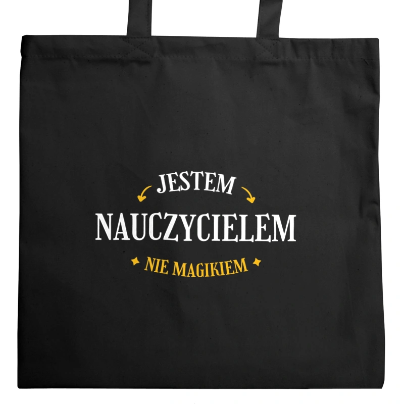 Jestem Nauczycielem Nie Magikiem - Torba Na Zakupy Czarna