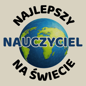 Najlepszy Nauczyciel Na Świecie - Torba Na Zakupy Natural