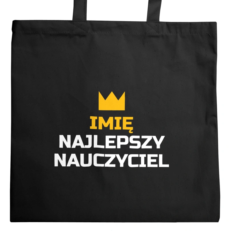 Twoje Imię Najlepszy Nauczyciel - Torba Na Zakupy Czarna