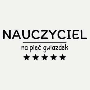 Nauczyciel Na 5 Gwiazdek - Damska Koszulka Biała