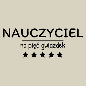 Nauczyciel Na 5 Gwiazdek - Torba Na Zakupy Natural